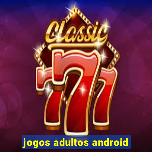 jogos adultos android